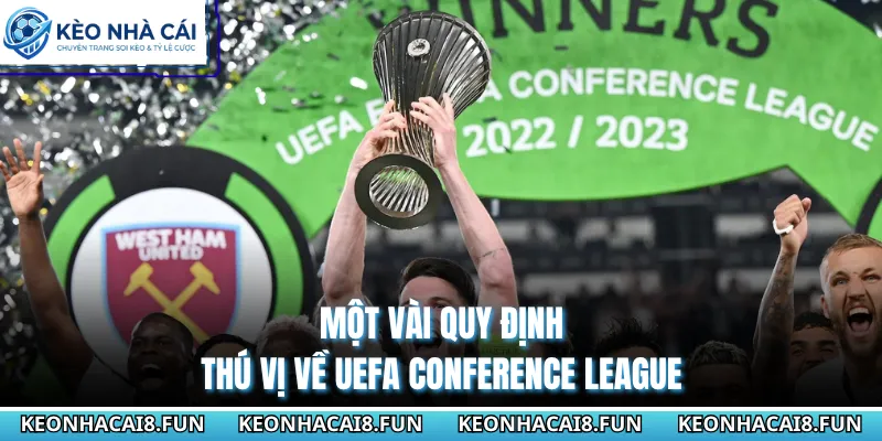 Một vài quy định thú vị về UEFA Conference League